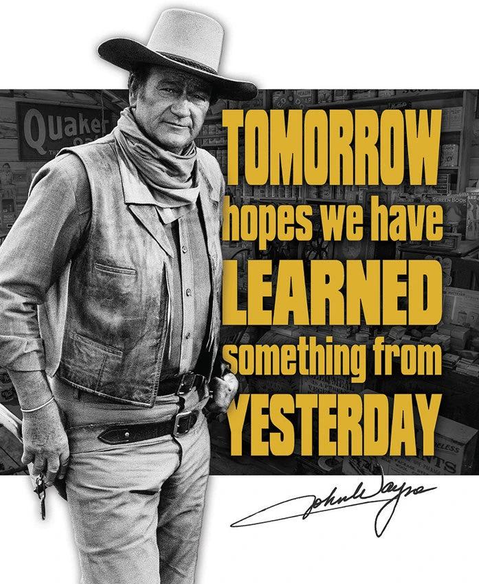 Tin Signs John Wayne Tomorrow Sign 2397 by Tin Signs