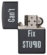 “Can’t Fix Stupid” Zippo Lighter – Black Matte by Zippo
