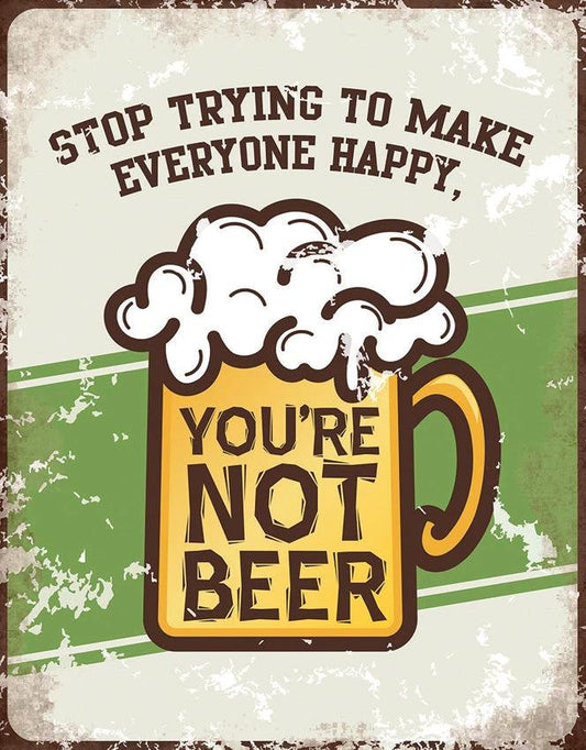 Tin Signs You're Not Beer 2423 by Tin Signs