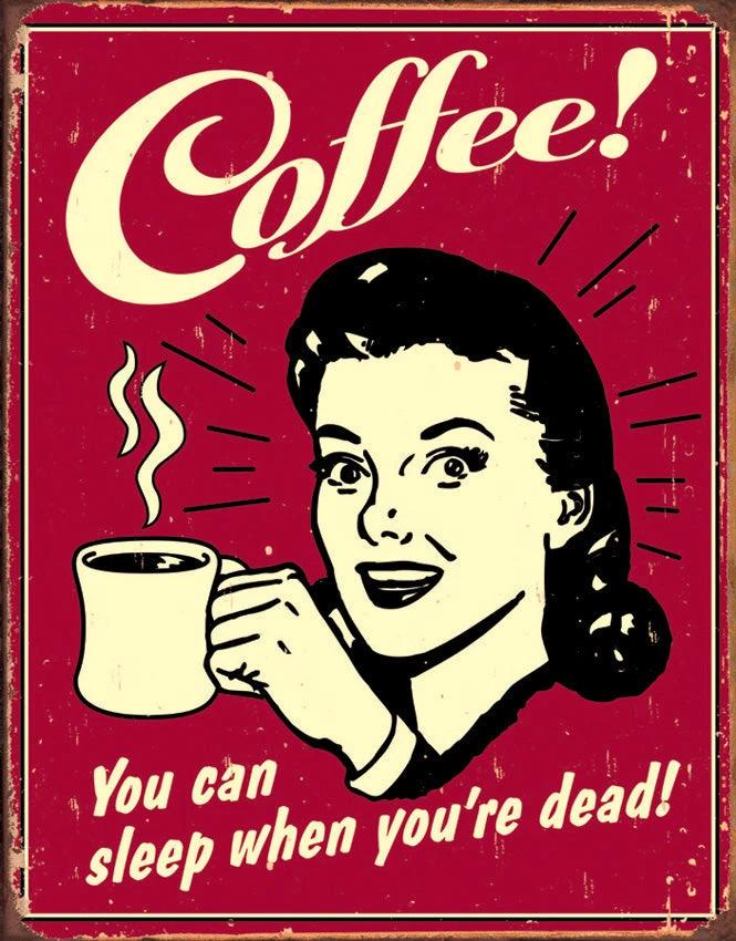 Tin Signs Coffee - Sleep When Dead 1331 by Tin Signs