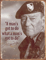 Tin Signs John Wayne Mans Gotta Do 1495 by Tin Signs