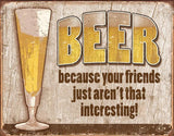 Tin Signs Beer Your Friend 1767 by Tin Signs