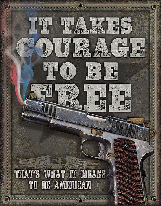 Tin Signs Courage To Be Free 2044