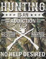 Tin Signs Hunting Addiction Sign 2403 by Tin Signs