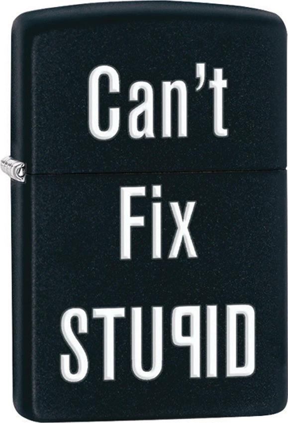 “Can’t Fix Stupid” Zippo Lighter – Black Matte by Zippo