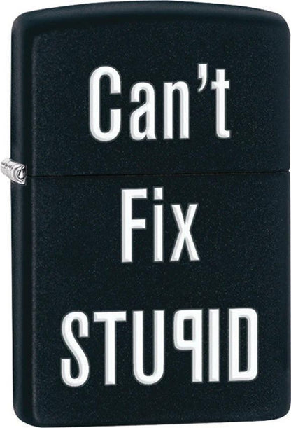 “Can’t Fix Stupid” Zippo Lighter – Black Matte by Zippo
